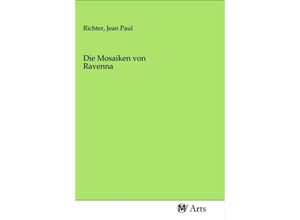 9783968710235 - Die Mosaiken von Ravenna Kartoniert (TB)