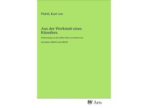 9783968710365 - Aus der Werkstatt eines Künstlers Kartoniert (TB)