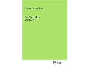 9783968710549 - Die Technik der Oelmalerei Kartoniert (TB)