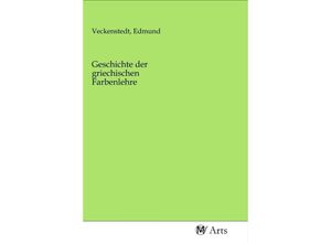 9783968710792 - Geschichte der griechischen Farbenlehre Kartoniert (TB)