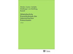 9783968710815 - Mittelalterliche Kunstdenkmale des österreichischen Kaiserstaates Kartoniert (TB)