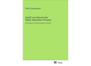 9783968711003 - Adolf von Menzel der Maler deutschen Wesens Kartoniert (TB)