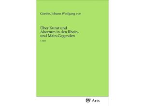 9783968711133 - Über Kunst und Altertum in den Rhein- und Main-Gegenden Kartoniert (TB)