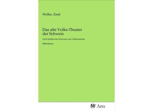 9783968711256 - Das alte Volks-Theater der Schweiz Kartoniert (TB)