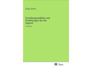 9783968711300 - Familiengemählde und Erzählungen für die Jugend Kartoniert (TB)