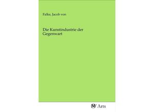 9783968711478 - Die Kunstindustrie der Gegenwart Kartoniert (TB)