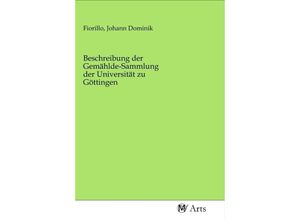 9783968711522 - Beschreibung der Gemählde-Sammlung der Universität zu Göttingen Kartoniert (TB)