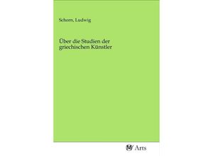 9783968711621 - Über die Studien der griechischen Künstler Kartoniert (TB)