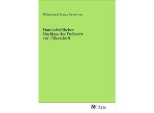 9783968711669 - Handschriftlicher Nachlass des Freiherrn von Pillersdorff Kartoniert (TB)