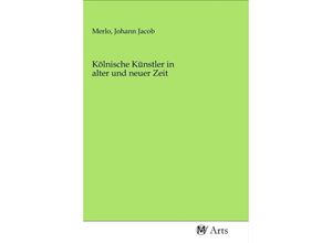 9783968711737 - Kölnische Künstler in alter und neuer Zeit Kartoniert (TB)