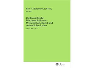 9783968711799 - Oesterreichische Wochenschrift fuer Wissenschaft Kunst und oeffentliches Leben Kartoniert (TB)