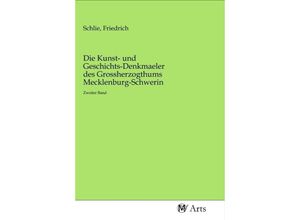 9783968711997 - Die Kunst- und Geschichts-Denkmaeler des Grossherzogthums Mecklenburg-Schwerin Kartoniert (TB)