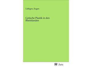 9783968712093 - Gotische Plastik in den Rheinlanden Kartoniert (TB)