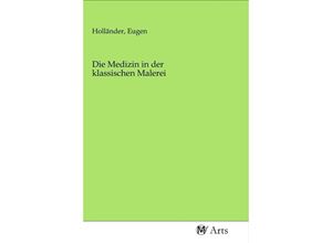 9783968712680 - Die Medizin in der klassischen Malerei Kartoniert (TB)