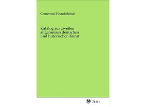 9783968712734 - Katalog zur zweiten allgemeinen deutschen und historischen Kunst Kartoniert (TB)