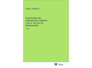 9783968712789 - Geschichte der italienischen Malerei vom 4 bis ins 16 Jahrhundert Kartoniert (TB)