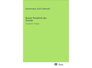 9783968713946 - Kaiser Friedrich der Zweite Kartoniert (TB)