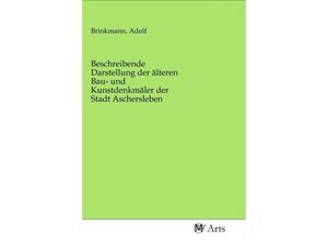 9783968714349 - Beschreibende Darstellung der älteren Bau- und Kunstdenkmäler der Stadt Aschersleben Kartoniert (TB)