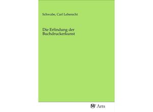 9783968714547 - Die Erfindung der Buchdruckerkunst Kartoniert (TB)