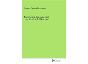 9783968715001 - Sammlung Fritz August von Kaulbach München Kartoniert (TB)