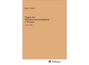 9783968760995 - Organ der Militärwissenschaftlichen Vereine Kartoniert (TB)