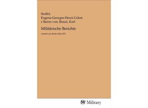 9783968761138 - Militärische Berichte Kartoniert (TB)