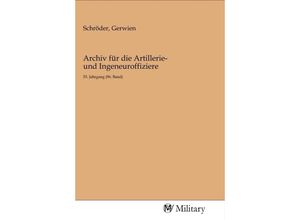 9783968761244 - Archiv für die Artillerie- und Ingeneuroffiziere Kartoniert (TB)