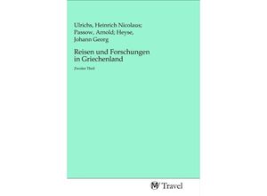 9783968840048 - Reisen und Forschungen in Griechenland Kartoniert (TB)