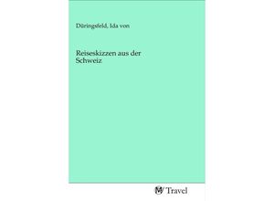 9783968840161 - Reiseskizzen aus der Schweiz Kartoniert (TB)