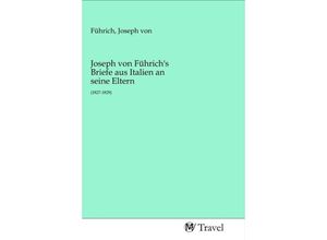 9783968840178 - Joseph von Führichs Briefe aus Italien an seine Eltern Kartoniert (TB)