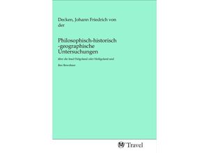 9783968840512 - Philosophisch-historisch-geographische Untersuchungen Kartoniert (TB)