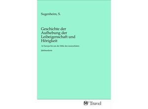 9783968840598 - Geschichte der Aufhebung der Leibeigenschaft und Hörigkeit Kartoniert (TB)