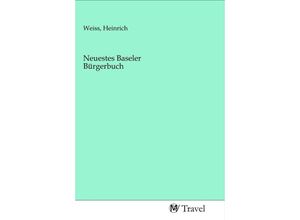 9783968840659 - Neuestes Baseler Bürgerbuch Kartoniert (TB)