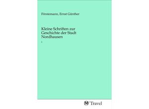 9783968840673 - Kleine Schriften zur Geschichte der Stadt Nordhausen Kartoniert (TB)