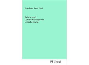 9783968840840 - Reisen und Untersuchungen in Griechenland Kartoniert (TB)