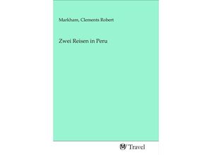 9783968841106 - Zwei Reisen in Peru Kartoniert (TB)