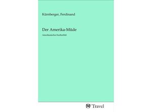 9783968841526 - Der Amerika-Müde Kartoniert (TB)