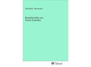 9783968842080 - Reiseberichte aus Nord-Amerika Kartoniert (TB)