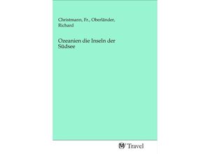 9783968842165 - Ozeanien die Inseln der Südsee Kartoniert (TB)