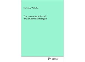 9783968842561 - Das verzauberte Island und andere Dichtungen Kartoniert (TB)