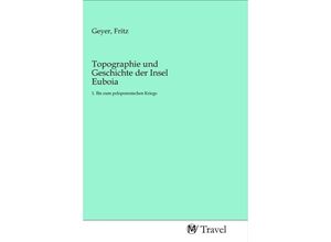 9783968842776 - Topographie und Geschichte der Insel Euboia Kartoniert (TB)