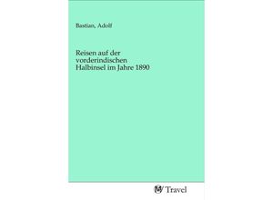 9783968842875 - Reisen auf der vorderindischen Halbinsel im Jahre 1890 Kartoniert (TB)