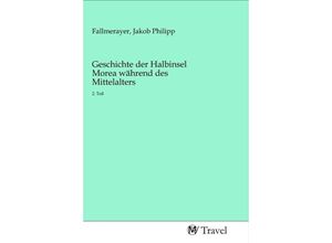 9783968843261 - Geschichte der Halbinsel Morea während des Mittelalters Kartoniert (TB)