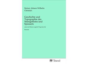 9783968843278 - Geschichte und Topographie des Maingebietes und Spessarts Kartoniert (TB)