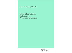 9783968843360 - Zwei Jahre bei den Indianern Nordwest-Brasiliens Kartoniert (TB)