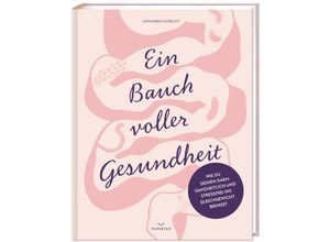 9783968950334 - Ein Bauch voller Gesundheit - Tasty Katy (Katharina Döricht) Gebunden