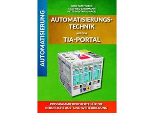 9783969010105 - Automatisierungstechnik mit dem TIA-Portal - Siegfried Grohmann Peter Westphal-Nagel Dirk Papendieck Kartoniert (TB)