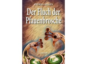 9783969010846 - Der Fluch der Pfauenbrosche - Andrea Illgen Kartoniert (TB)