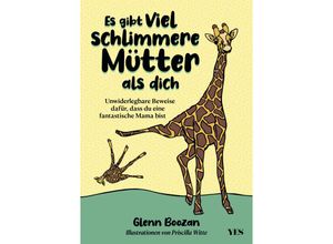 9783969051139 - Es gibt viel schlimmere Mütter als dich - Glenn Boozan Gebunden