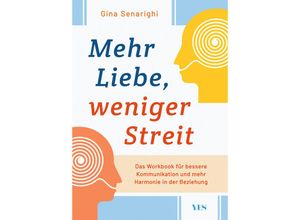 9783969052525 - Mehr Liebe weniger Streit - Gina Senarighi Kartoniert (TB)